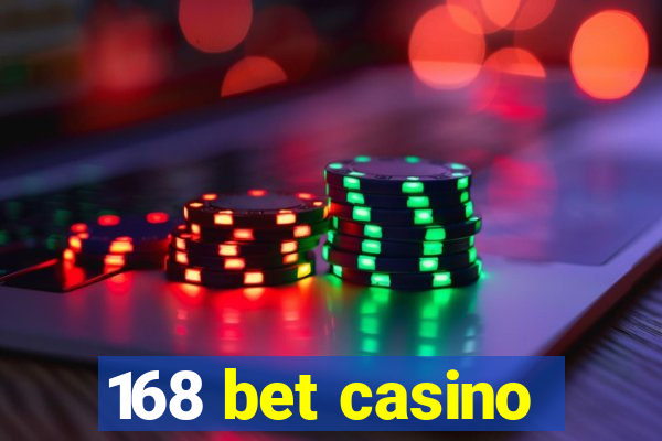 168 bet casino